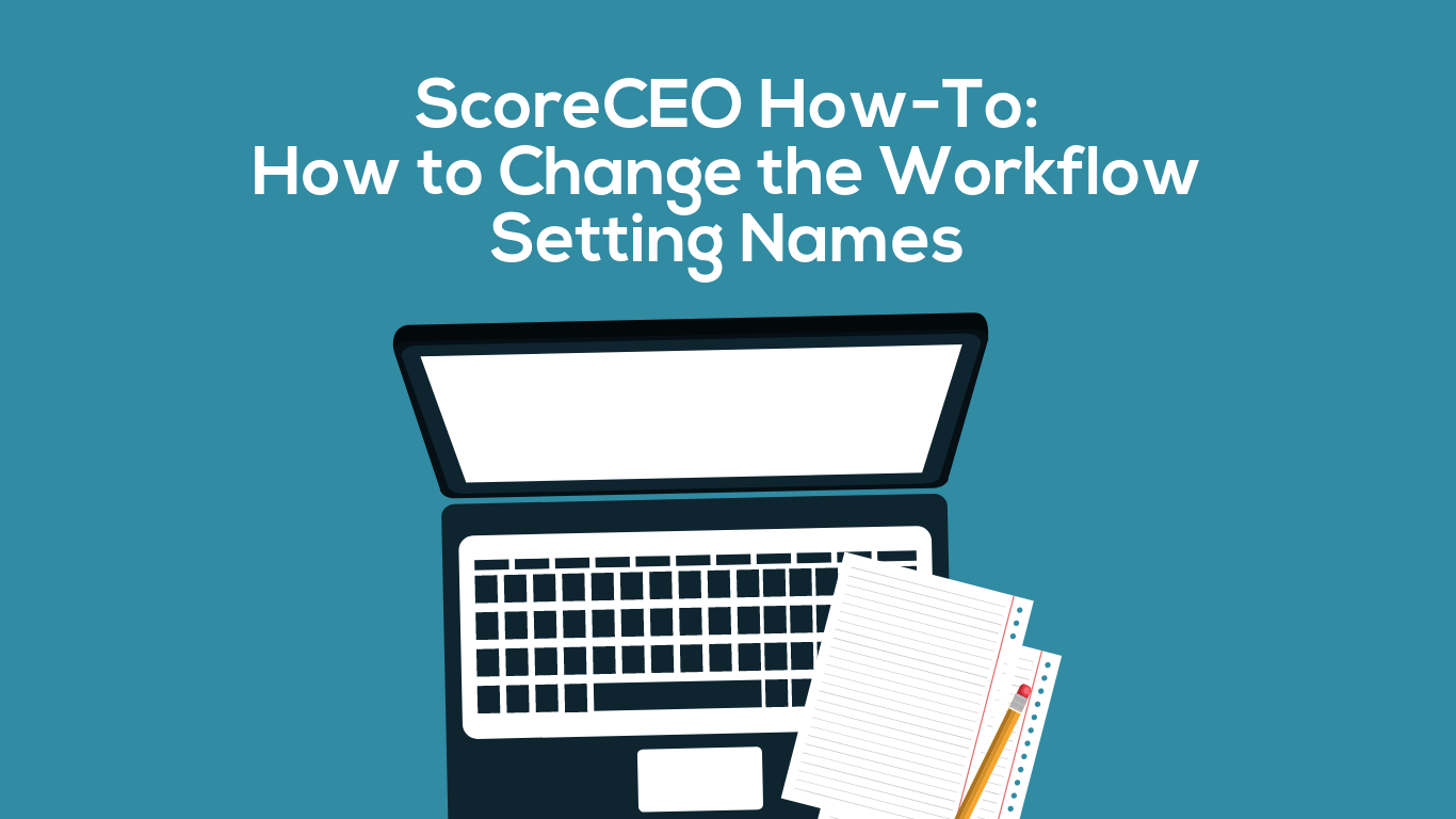 How to Change the Workflow Settings Names in ScoreCEO