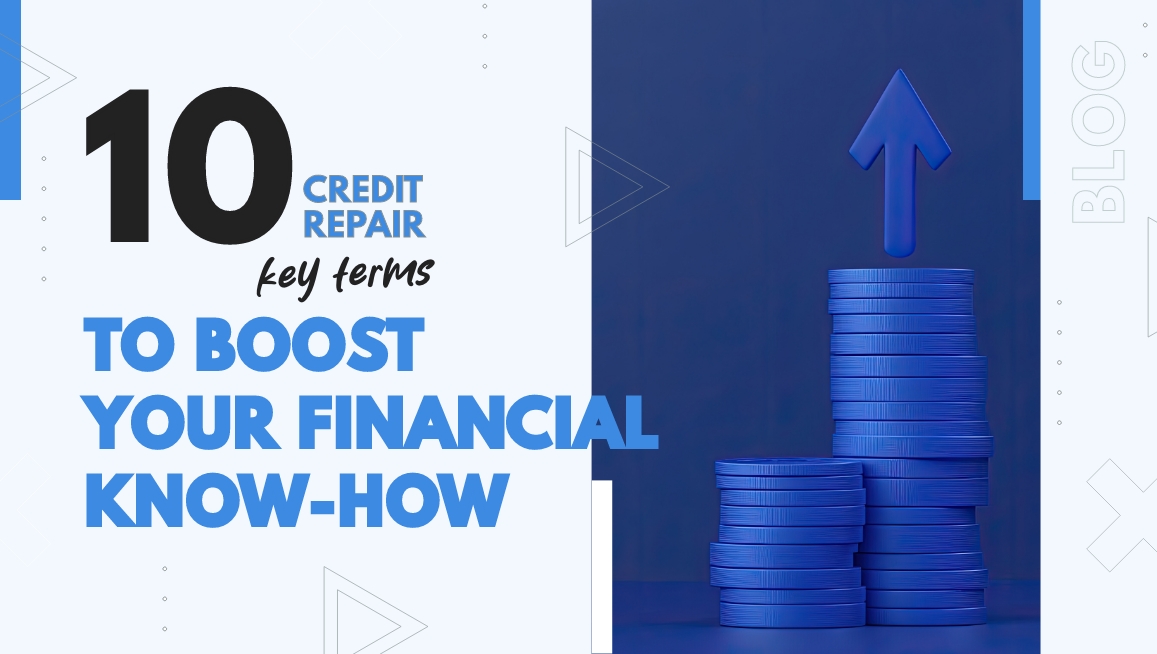 10 Credit Repair Key Terms Every Credit Repair Business Should Know