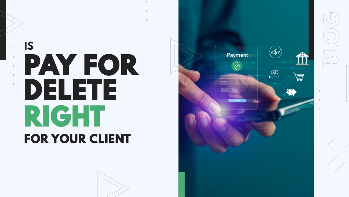 Is Pay-for-Delete Right for Your Credit Repair Client?