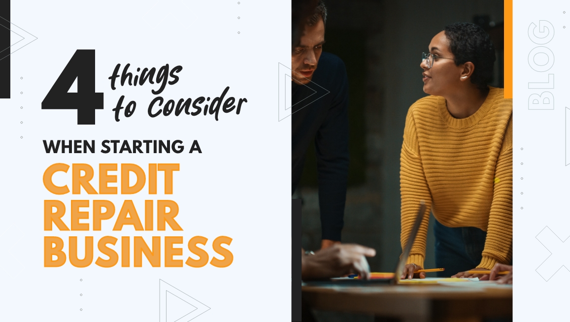 4 Things to Consider When Starting a Credit Repair Business